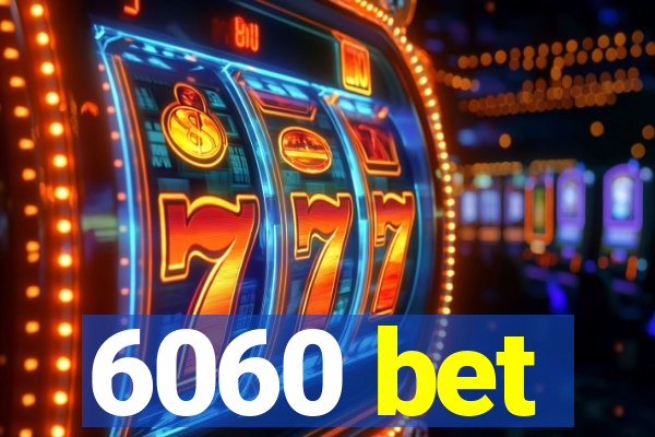 6060 bet